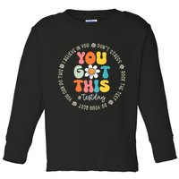 Test Day You Got This Rock The Test Teacher Testing Day Toddler Long Sleeve Shirt