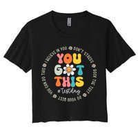 Test Day You Got This Rock The Test Teacher Testing Day Crop Top