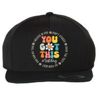 Test Day You Got This Rock The Test Teacher Testing Day Wool Snapback Cap