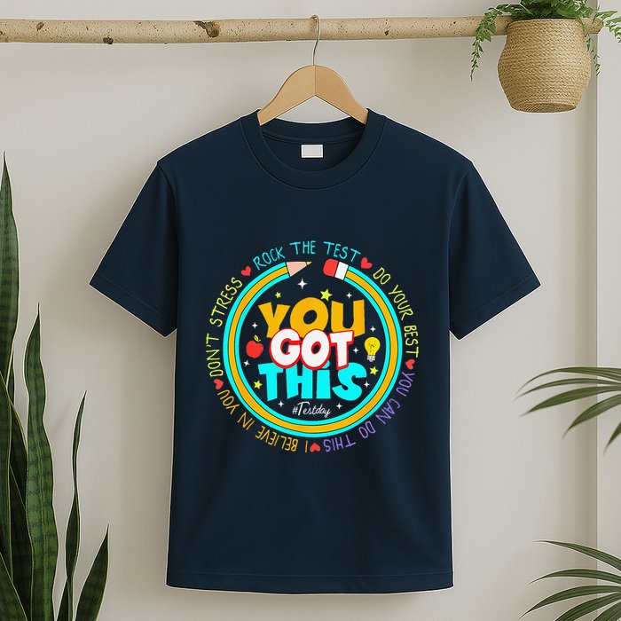 Testing Day You Got This Test Day Rock The Test Teacher T-Shirt
