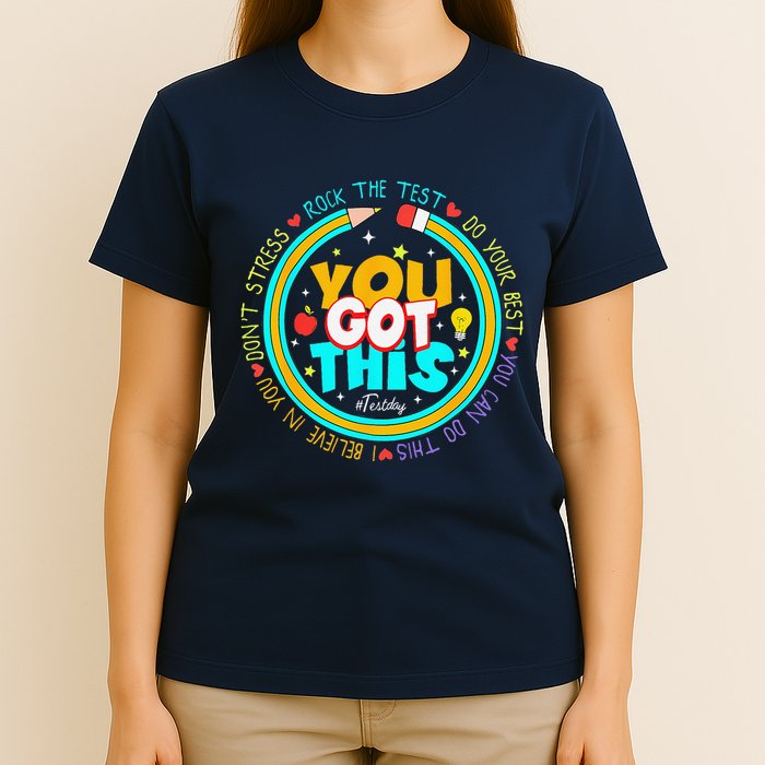 Testing Day You Got This Test Day Rock The Test Teacher T-Shirt