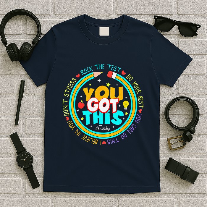 Testing Day You Got This Test Day Rock The Test Teacher T-Shirt