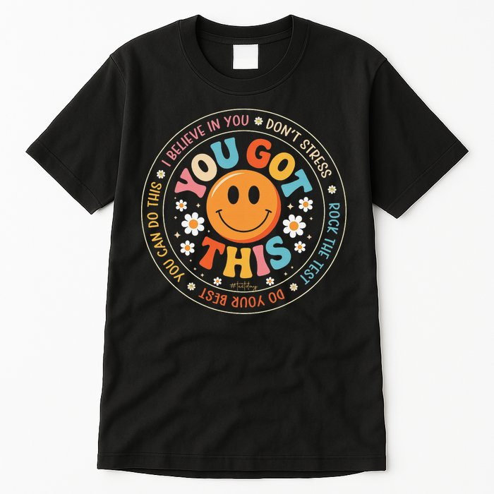 Test Day You Got This Rock The Test Teacher Testing Day Tall T-Shirt