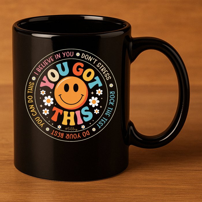 Test Day You Got This Rock The Test Teacher Testing Day 11oz C Handle Ceramic Mug