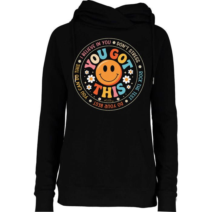 Test Day You Got This Rock The Test Teacher Testing Day Womens Funnel Neck Pullover Hood