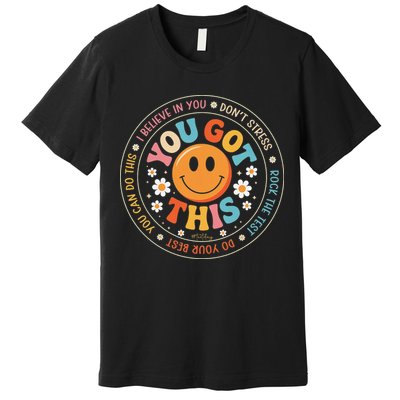 Test Day You Got This Rock The Test Teacher Testing Day Premium T-Shirt