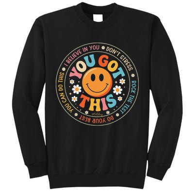 Test Day You Got This Rock The Test Teacher Testing Day Tall Sweatshirt