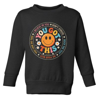 Test Day You Got This Rock The Test Teacher Testing Day Toddler Sweatshirt