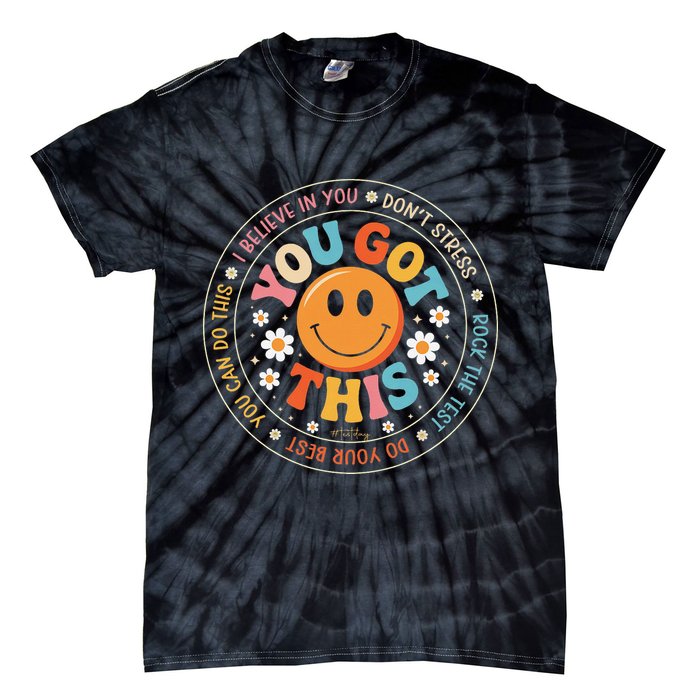 Test Day You Got This Rock The Test Teacher Testing Day Tie-Dye T-Shirt