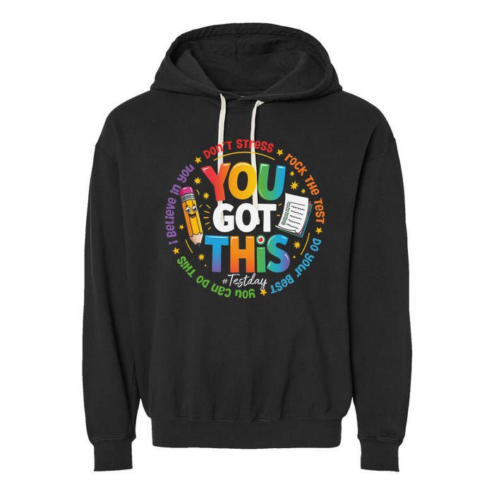 Test Day You Got This Rock The Test Teacher Testing Day Garment-Dyed Fleece Hoodie