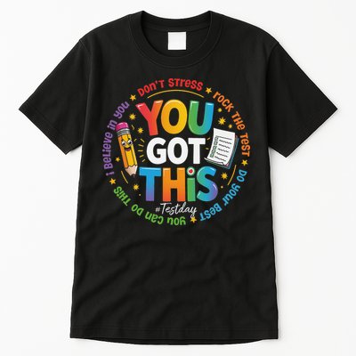 Test Day You Got This Rock The Test Teacher Testing Day Tall T-Shirt