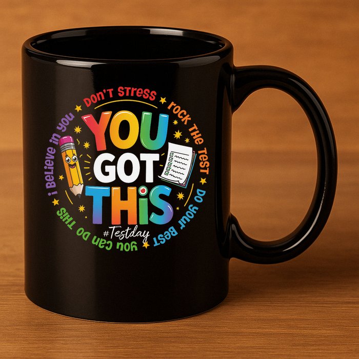 Test Day You Got This Rock The Test Teacher Testing Day 11oz C Handle Ceramic Mug
