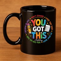 Test Day You Got This Rock The Test Teacher Testing Day 11oz C Handle Ceramic Mug
