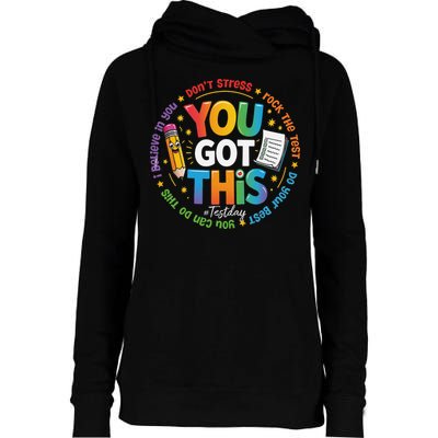 Test Day You Got This Rock The Test Teacher Testing Day Womens Funnel Neck Pullover Hood