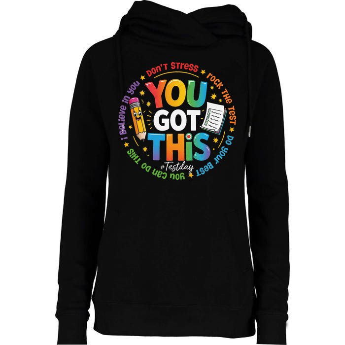 Test Day You Got This Rock The Test Teacher Testing Day Womens Funnel Neck Pullover Hood