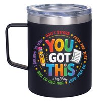 Test Day You Got This Rock The Test Teacher Testing Day 12oz Stainless Steel Coffee Mug