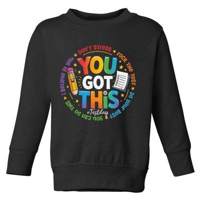 Test Day You Got This Rock The Test Teacher Testing Day Toddler Sweatshirt