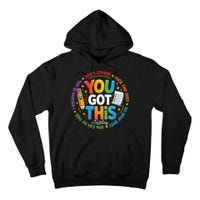 Test Day You Got This Rock The Test Teacher Testing Day Tall Hoodie