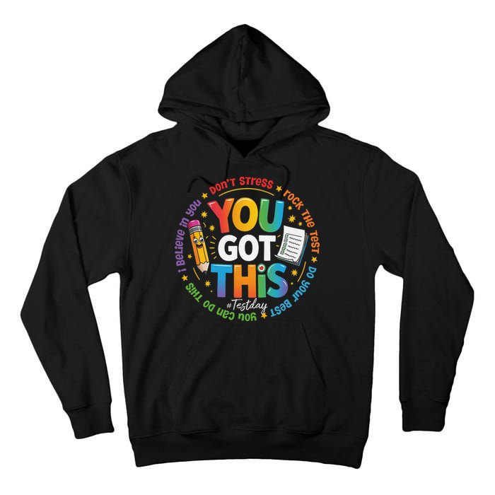 Test Day You Got This Rock The Test Teacher Testing Day Tall Hoodie