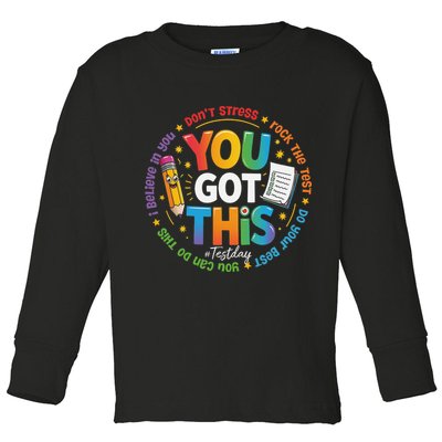 Test Day You Got This Rock The Test Teacher Testing Day Toddler Long Sleeve Shirt