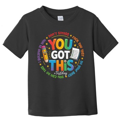 Test Day You Got This Rock The Test Teacher Testing Day Toddler T-Shirt