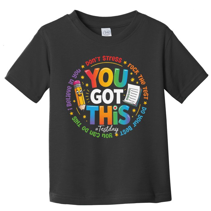 Test Day You Got This Rock The Test Teacher Testing Day Toddler T-Shirt