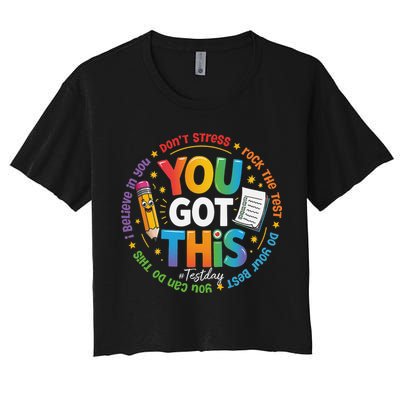 Test Day You Got This Rock The Test Teacher Testing Day Crop Top