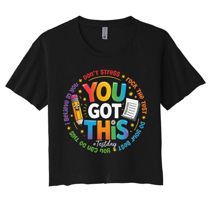 Test Day You Got This Rock The Test Teacher Testing Day Crop Top