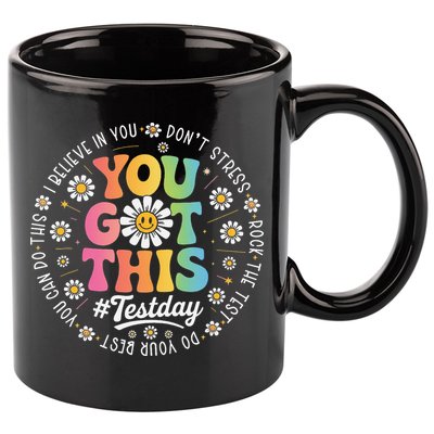 Test Day You Got This Rock The Test Teacher Testing Day 11oz C Handle Ceramic Mug