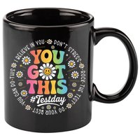 Test Day You Got This Rock The Test Teacher Testing Day 11oz C Handle Ceramic Mug
