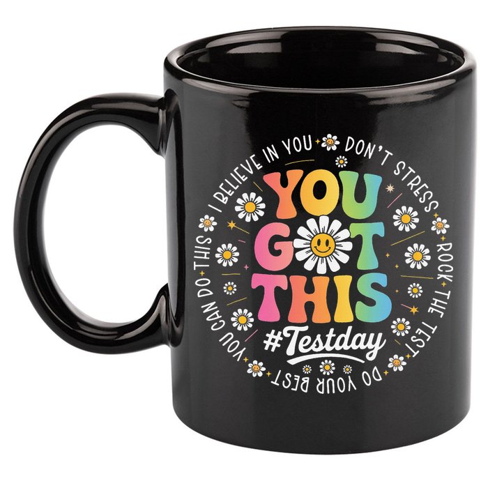 Test Day You Got This Rock The Test Teacher Testing Day 11oz C Handle Ceramic Mug