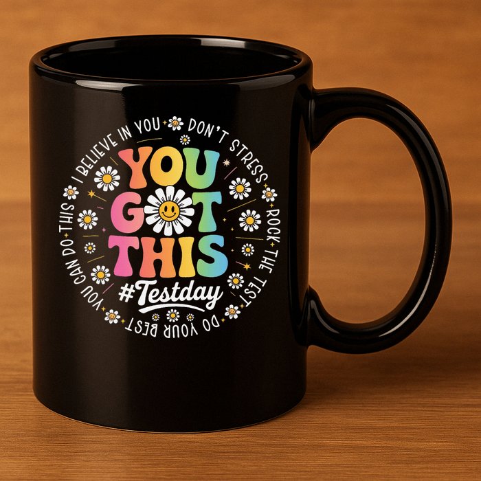 Test Day You Got This Rock The Test Teacher Testing Day 11oz C Handle Ceramic Mug