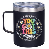 Test Day You Got This Rock The Test Teacher Testing Day 12oz Stainless Steel Coffee Mug