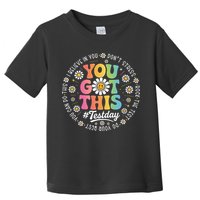 Test Day You Got This Rock The Test Teacher Testing Day Toddler T-Shirt