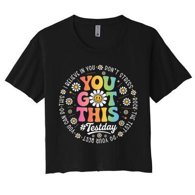 Test Day You Got This Rock The Test Teacher Testing Day Crop Top
