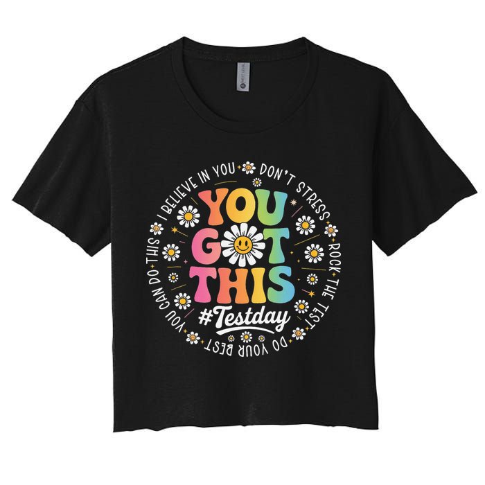 Test Day You Got This Rock The Test Teacher Testing Day Crop Top