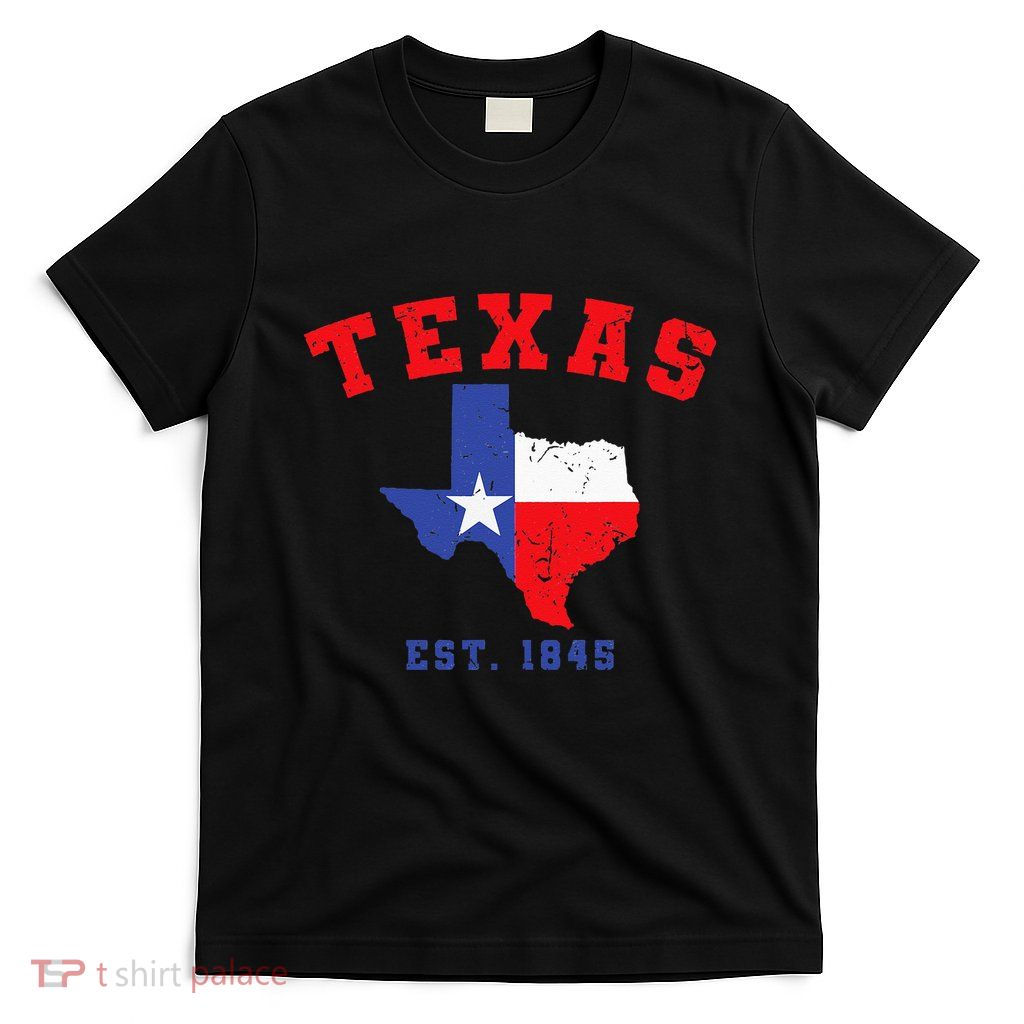Texas Est 1845 Texas Pride Home State Texan T-Shirt