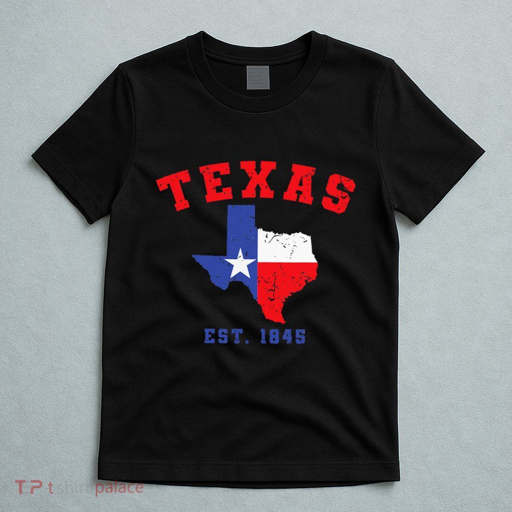Texas Est 1845 Texas Pride Home State Texan T-Shirt