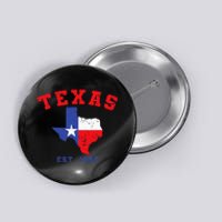 Texas Est 1845 Texas Pride Home State Texan Button