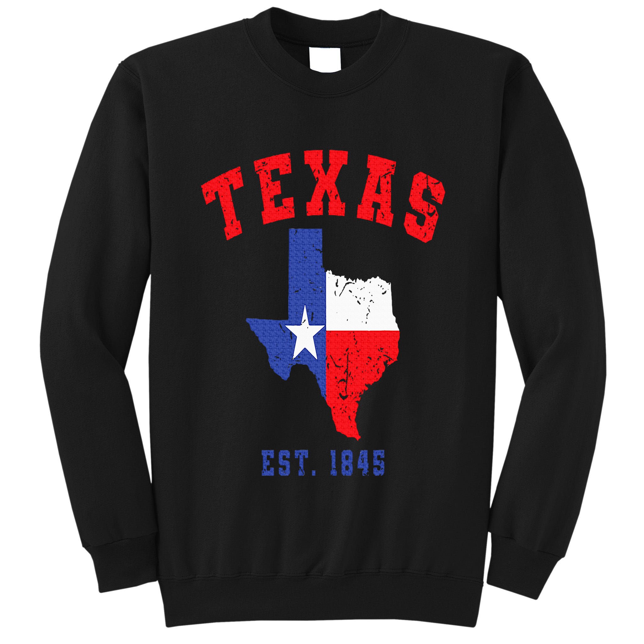 Texas Est. 1845 Texas Pride Home State Texan Tall Sweatshirt