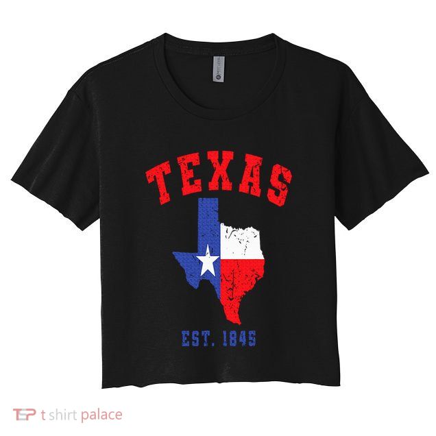 Texas Est. 1845 Texas Pride Home State Texan Crop Top