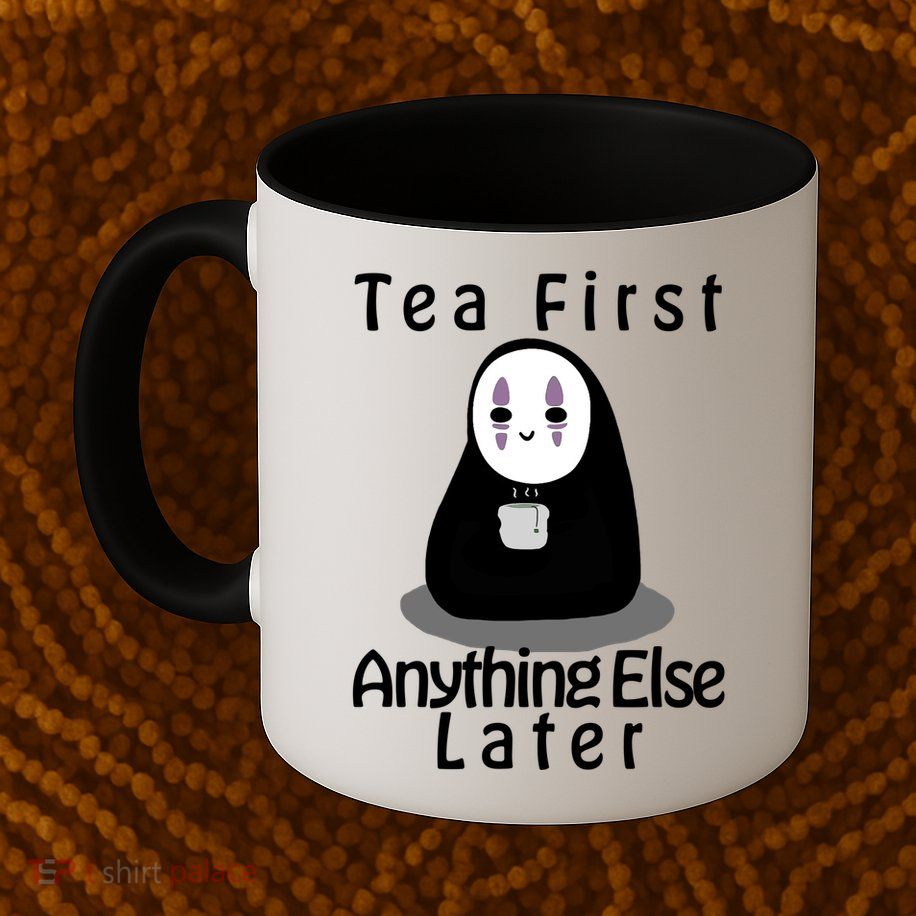 Tea First Anything Else Mug