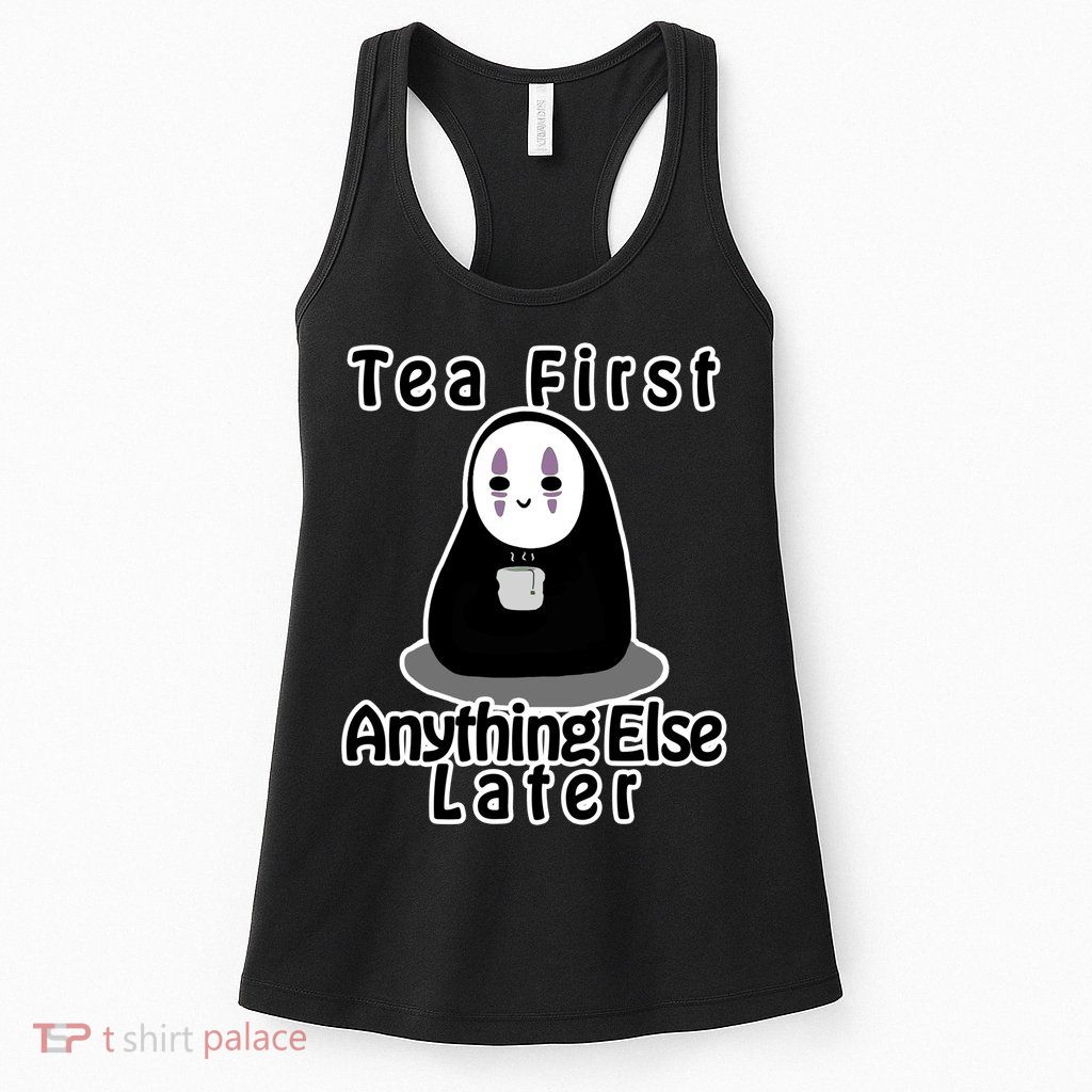 Tea First Anything Else Womens Tank Top