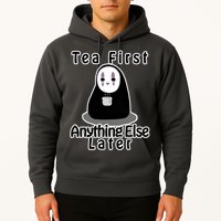 Tea First Anything Else Hoodie