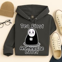 Tea First Anything Else Hoodie