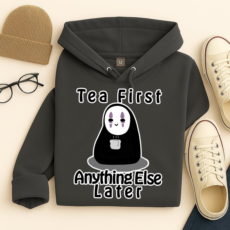 Tea First Anything Else Hoodie
