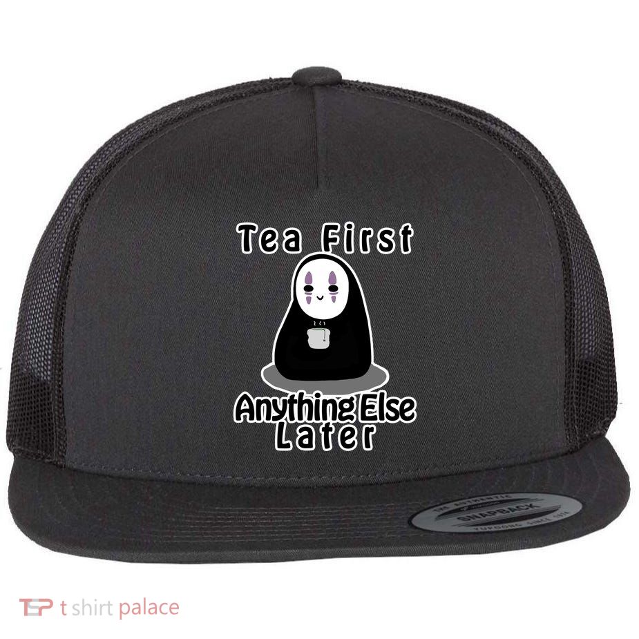 Tea First Anything Else Flatbill Hat