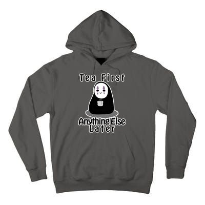 Tea First Anything Else Tall Hoodie