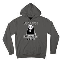 Tea First Anything Else Tall Hoodie