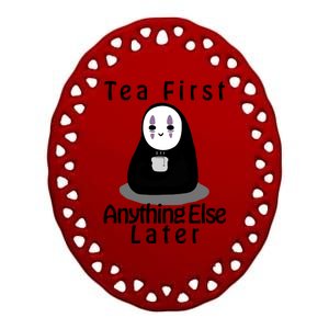 Tea First Anything Else Ceramic Oval Ornament